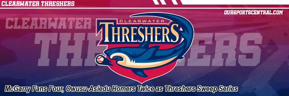 McGarry Fans Four, Owusu-Asiedu Homers Twice as Threshers Sweep Series
