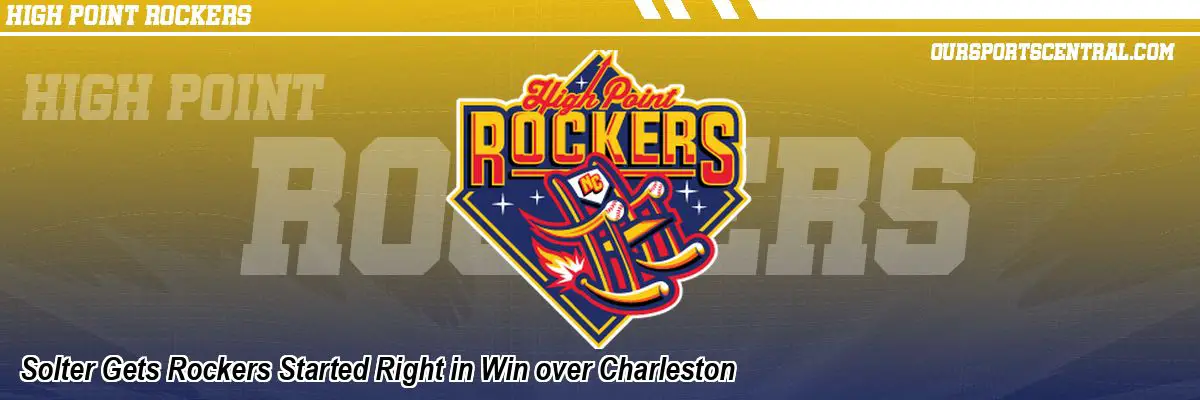 Solter Gets Rockers Started Right in Win over Charleston