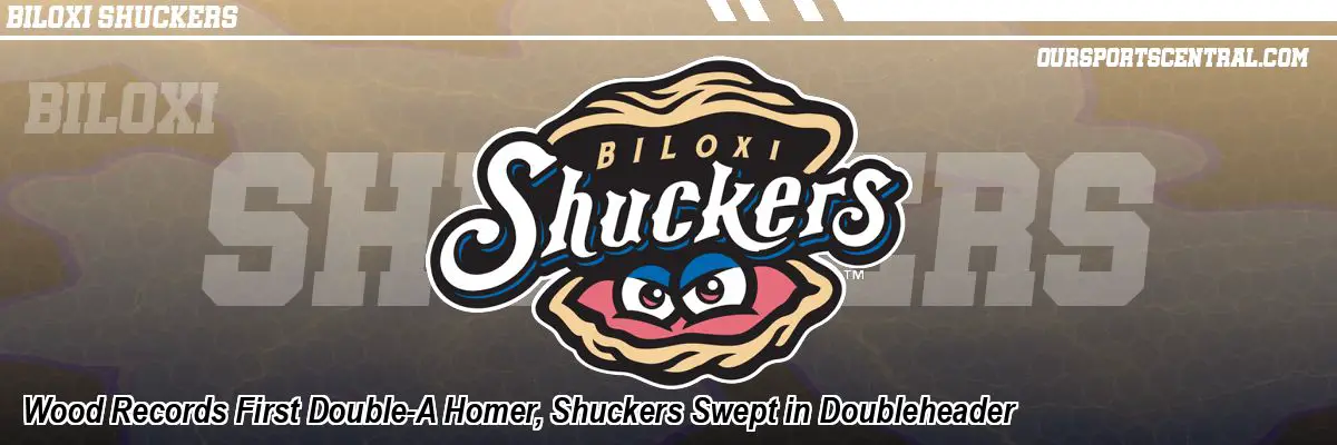 Wood Records First Double-A Homer, Shuckers Swept in Doubleheader