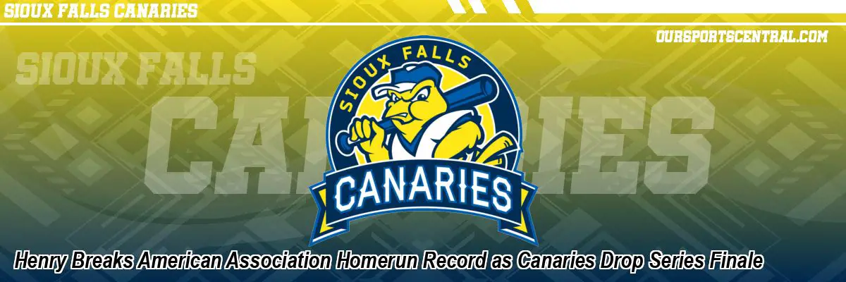 Henry Breaks American Association Homerun Record as Canaries Drop Series Finale