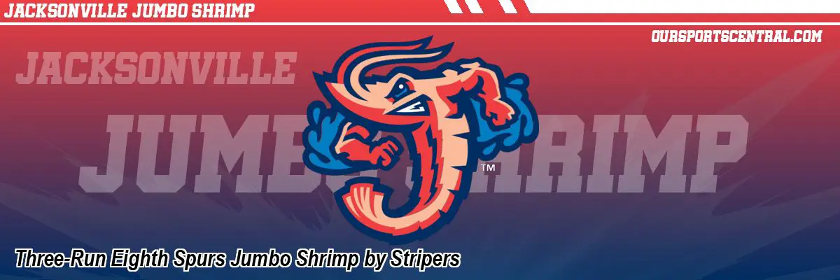 Three-Run Eighth Spurs Jumbo Shrimp by Stripers