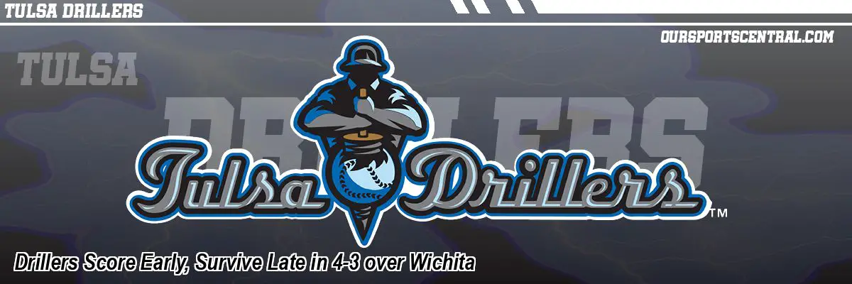 Drillers Score Early, Survive Late in 4-3 over Wichita