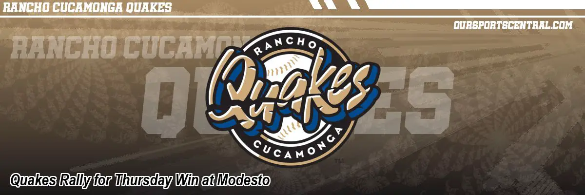 Quakes Rally for Thursday Win at Modesto