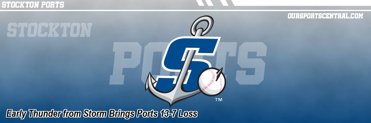 Early Thunder from Storm Brings Ports 13-7 Loss