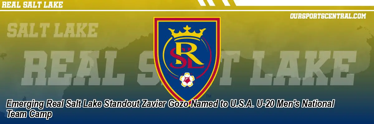 Emerging Real Salt Lake Standout Zavier Gozo Named to U.S.A. U-20 Men's National Team Camp