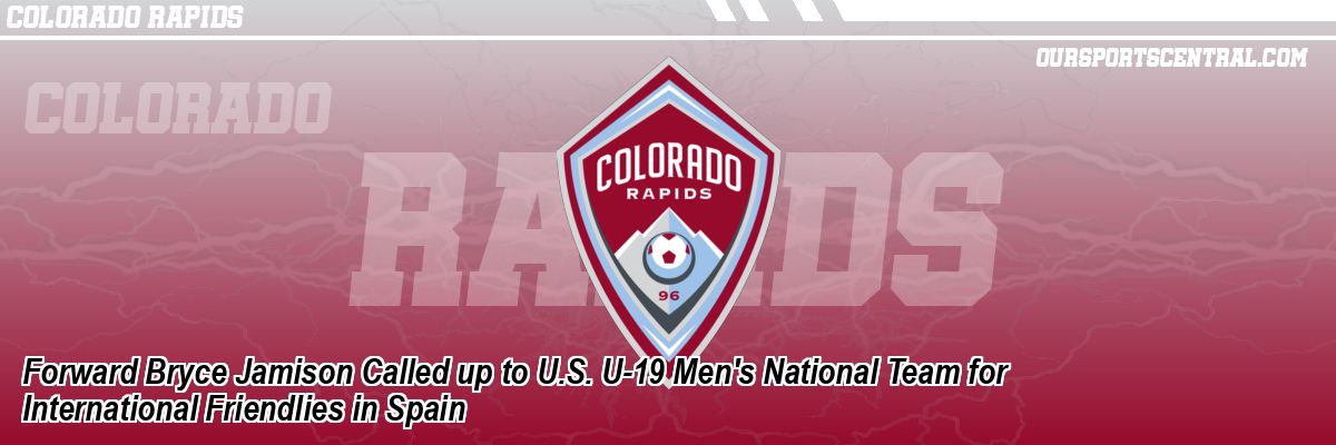 Forward Bryce Jamison Called up to U.S. U-19 Men's National Team for International Friendlies in Spain