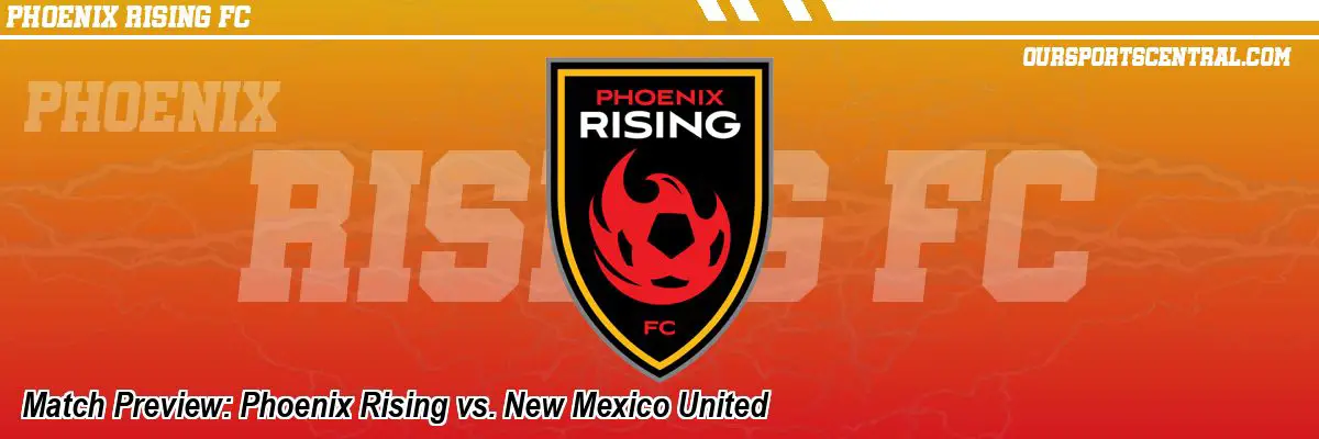 Match Preview: Phoenix Rising vs. New Mexico United