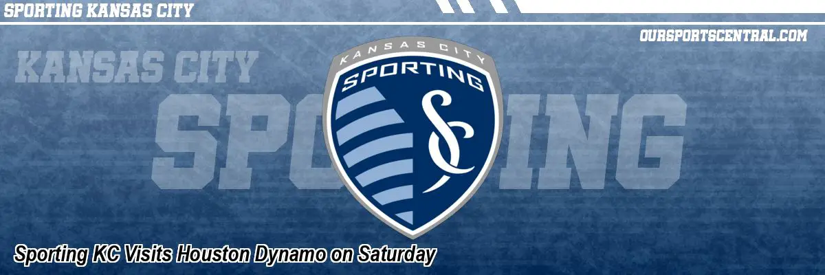 Sporting KC Visits Houston Dynamo on Saturday