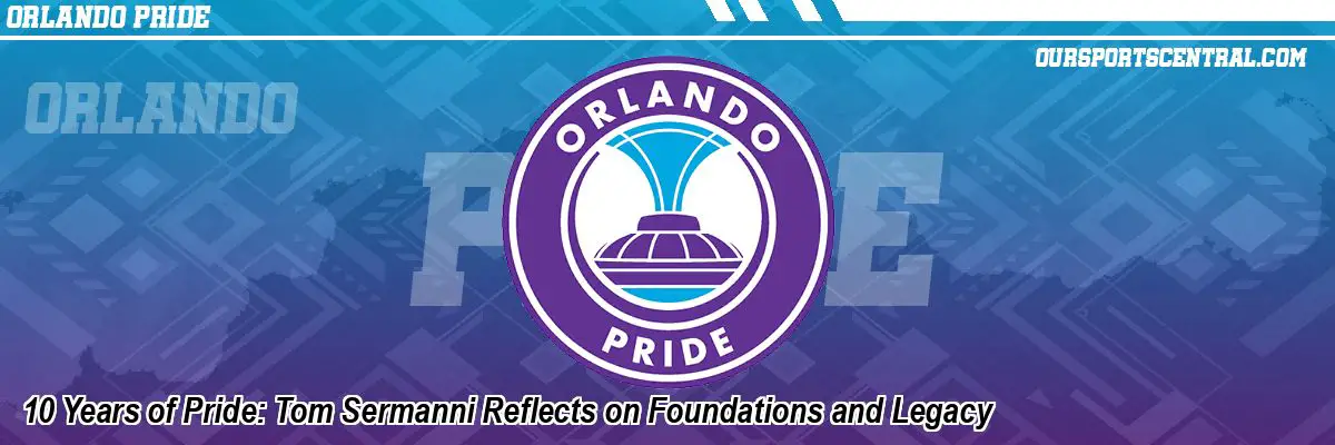 10 Years of Pride: Tom Sermanni Reflects on Foundations and Legacy