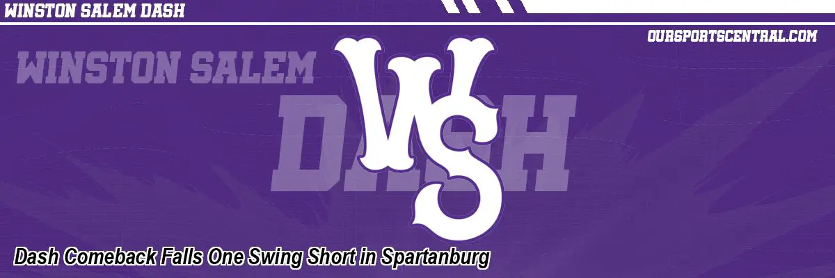 Dash Comeback Falls One Swing Short in Spartanburg