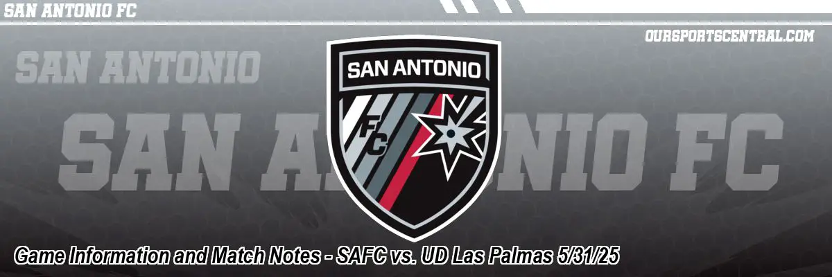 Game Information and Match Notes - SAFC vs. UD Las Palmas 5/31/25