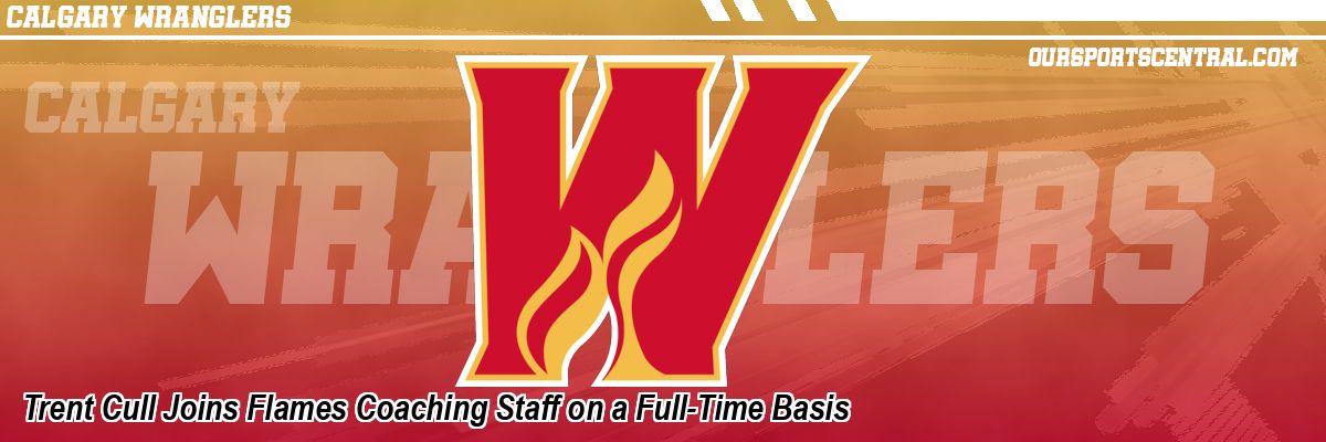 Trent Cull Joins Flames Coaching Staff on a Full-Time Basis