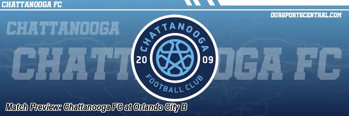 Match Preview: Chattanooga FC at Orlando City B