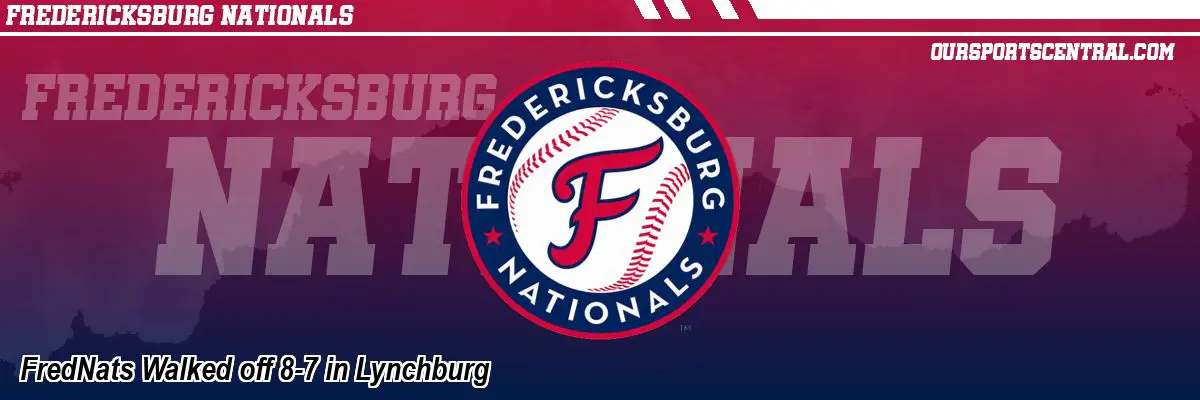 FredNats Walked off 8-7 in Lynchburg