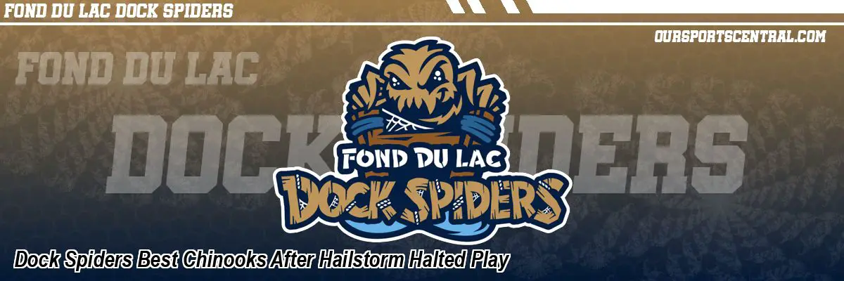 Dock Spiders Best Chinooks After Hailstorm Halted Play