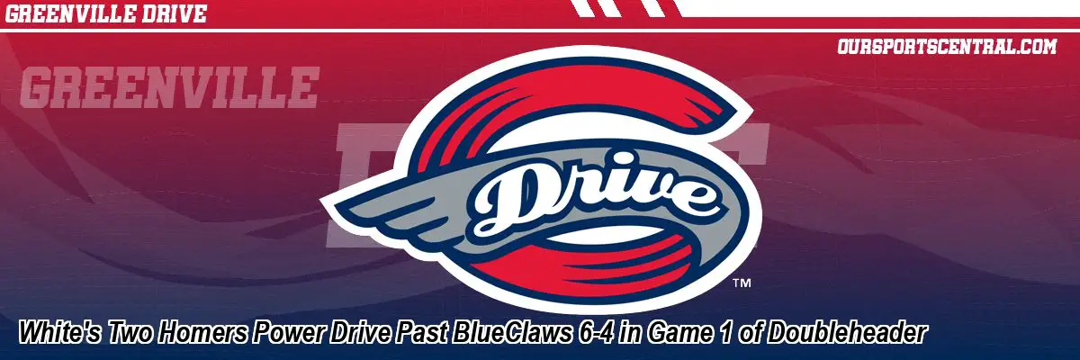 White's Two Homers Power Drive Past BlueClaws 6-4 in Game 1 of Doubleheader