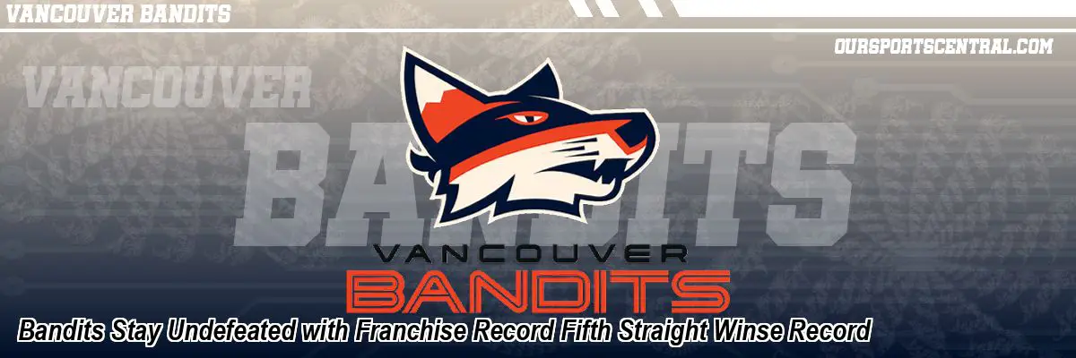 Bandits Stay Undefeated with Franchise Record Fifth Straight Winse Record