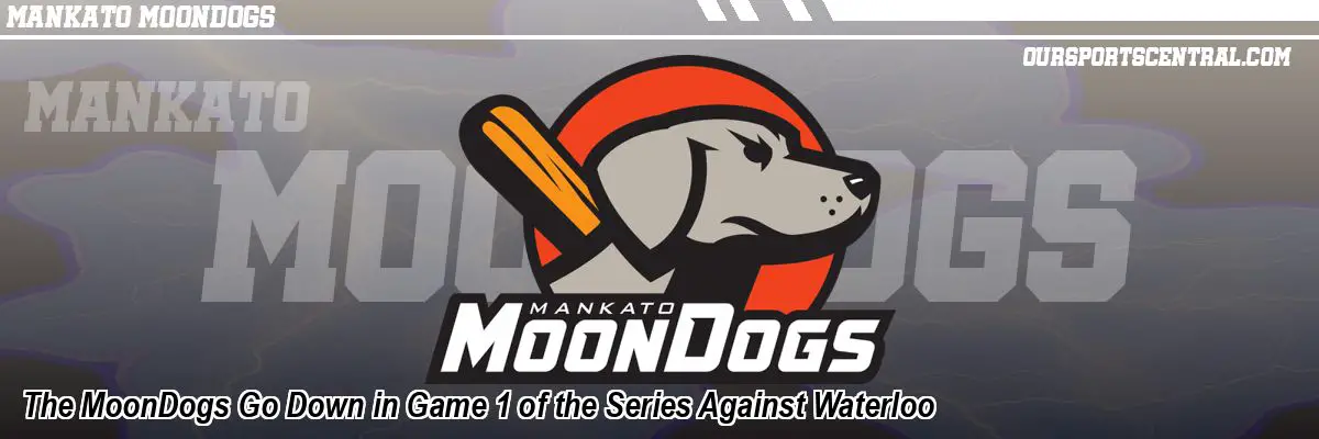 The MoonDogs Go Down in Game 1 of the Series Against Waterloo