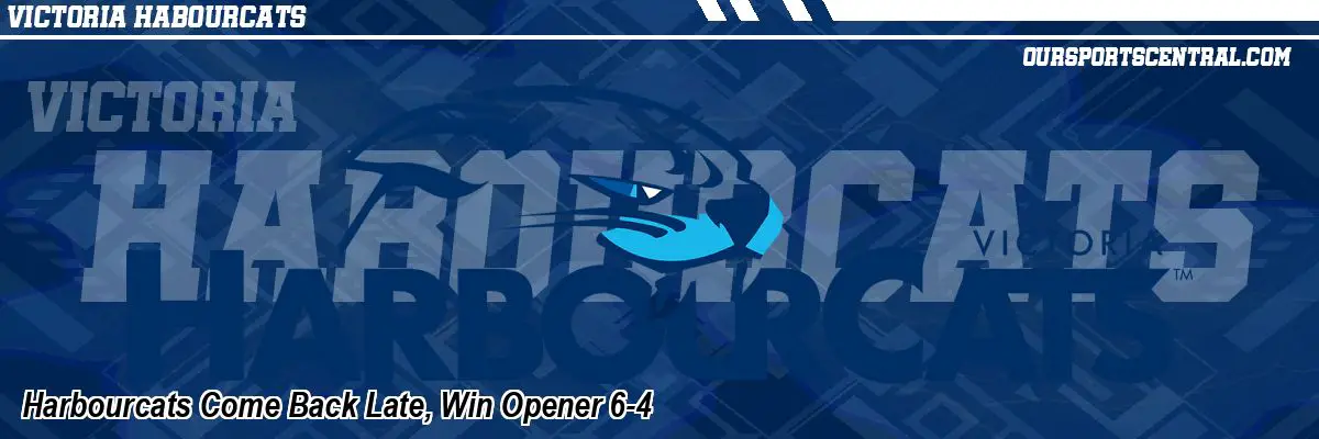 Harbourcats Come Back Late, Win Opener 6-4