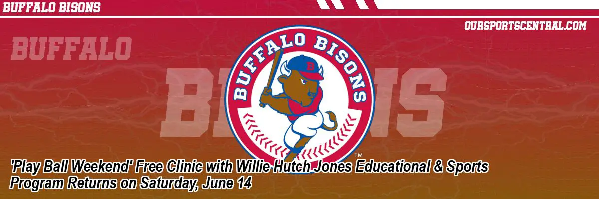 'Play Ball Weekend' Free Clinic with Willie Hutch Jones Educational & Sports Program Returns on Saturday, June 14