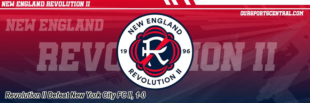 Revolution II Defeat New York City FC II, 1-0