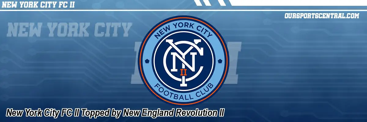New York City FC II Topped by New England Revolution II