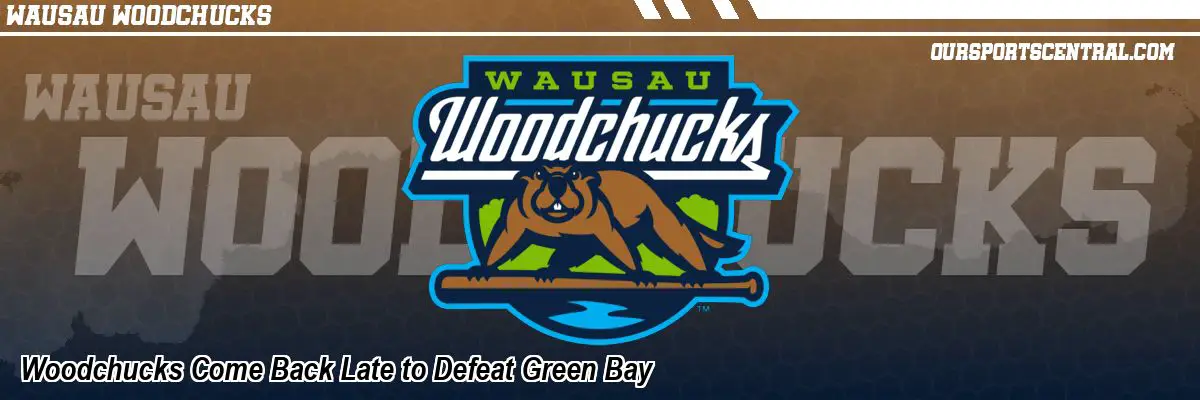 Woodchucks Come Back Late to Defeat Green Bay
