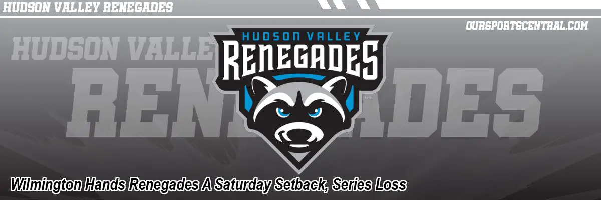 Wilmington Hands Renegades A Saturday Setback, Series Loss