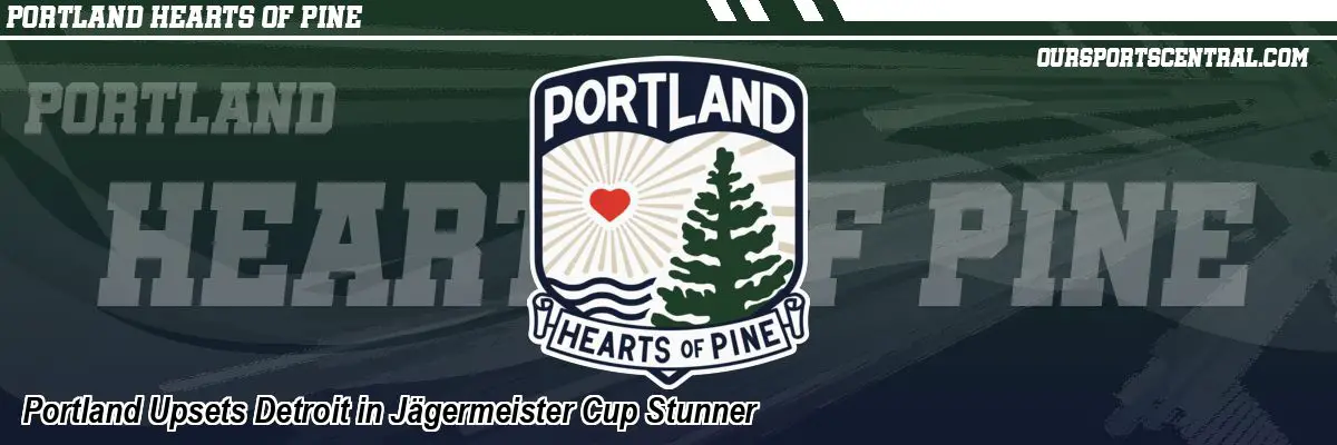 Portland Upsets Detroit in Jägermeister Cup Stunner