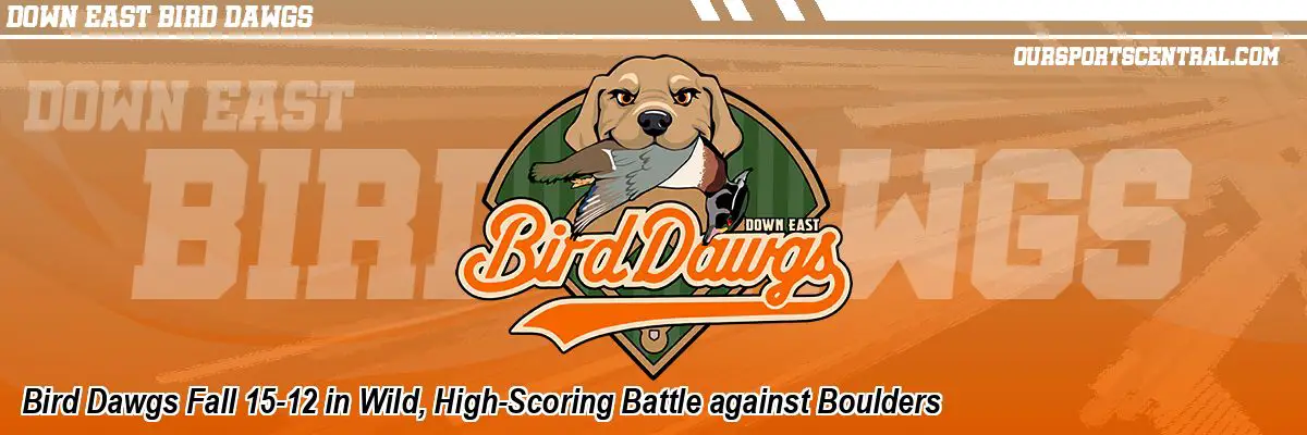 Bird Dawgs Fall 15-12 in Wild, High-Scoring Battle against Boulders