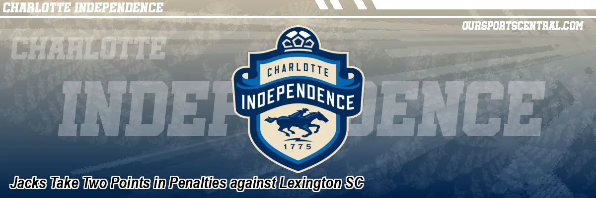 Jacks Take Two Points in Penalties against Lexington SC