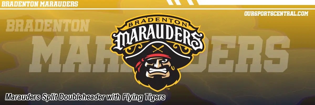 Marauders Split Doubleheader with Flying Tigers