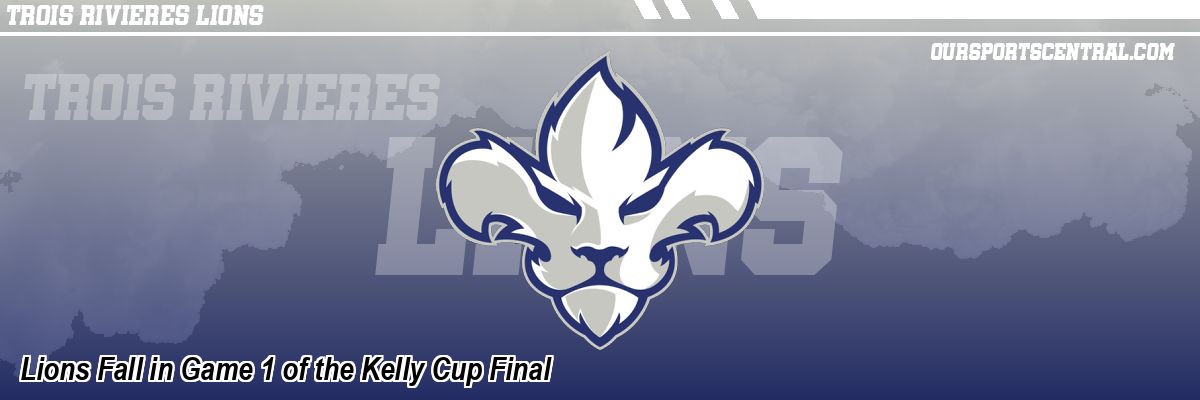 Lions Fall in Game 1 of the Kelly Cup Final