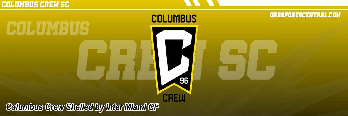 Columbus Crew Shelled by Inter Miami CF