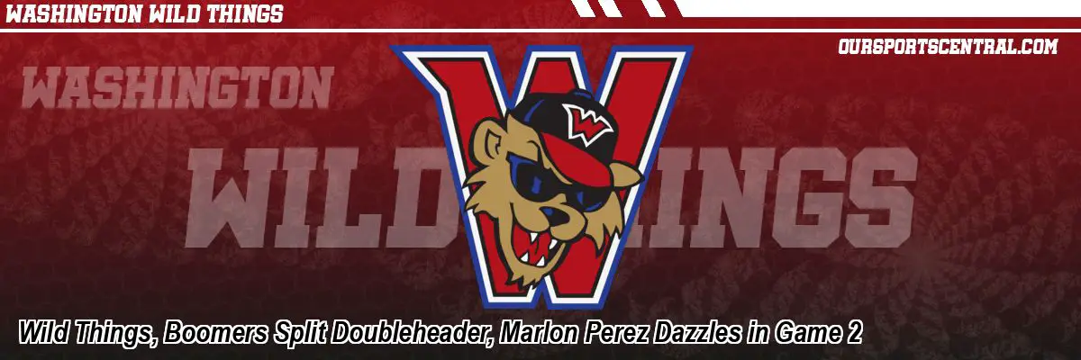 Wild Things, Boomers Split Doubleheader, Marlon Perez Dazzles in Game 2