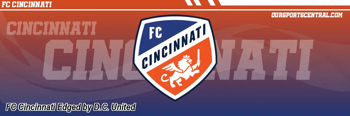 FC Cincinnati Edged by D.C. United