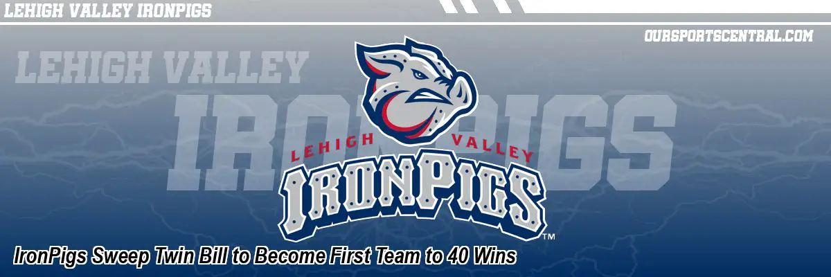 IronPigs Sweep Twin Bill to Become First Team to 40 Wins