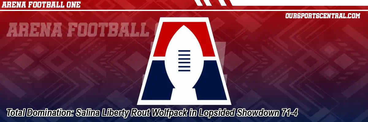 Total Domination: Salina Liberty Rout Wolfpack in Lopsided Showdown 71-4