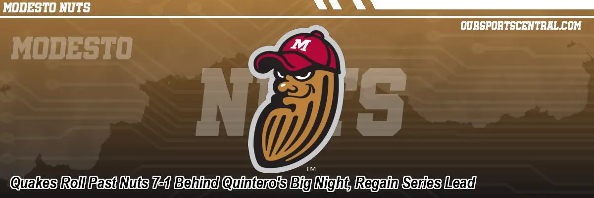 Quakes Roll Past Nuts 7-1 Behind Quintero's Big Night, Regain Series Lead