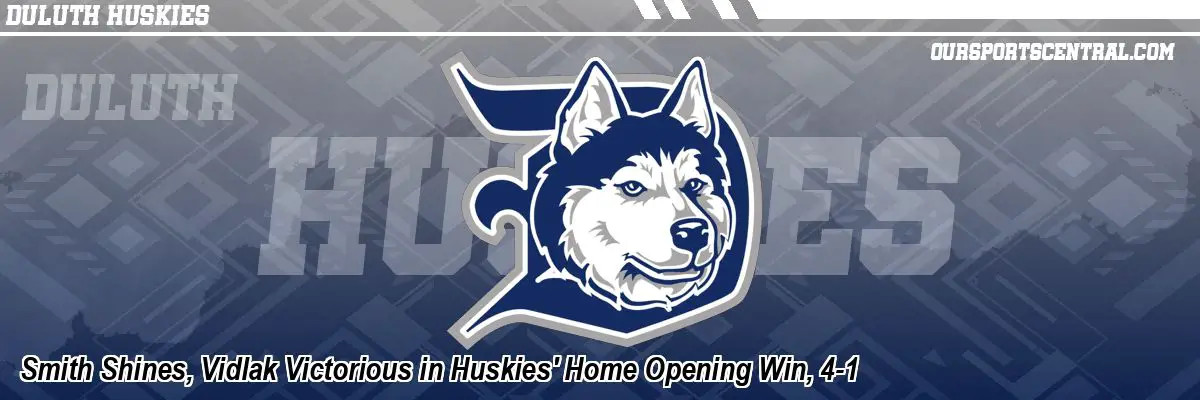 Smith Shines, Vidlak Victorious in Huskies' Home Opening Win, 4-1