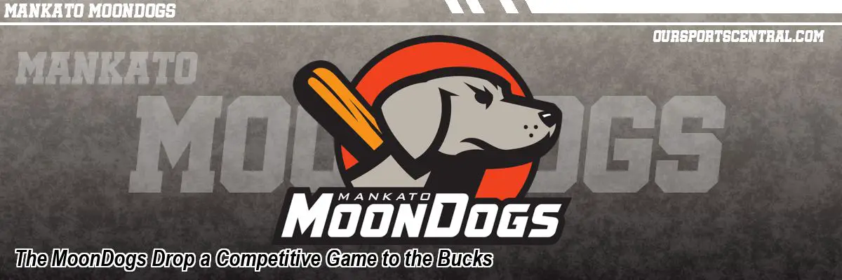 The MoonDogs Drop a Competitive Game to the Bucks