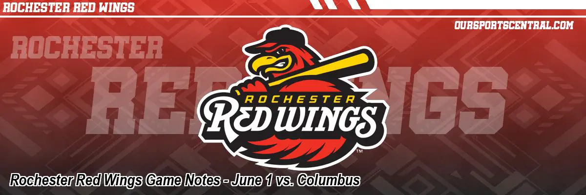 Rochester Red Wings Game Notes - June 1 vs. Columbus