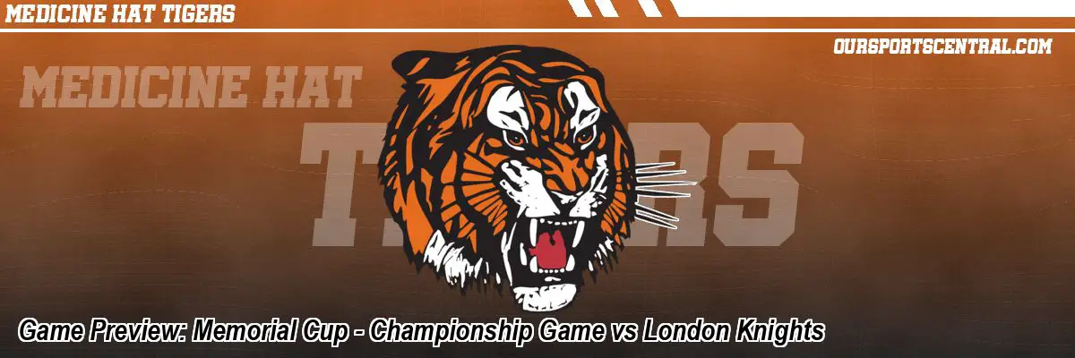 Game Preview: Memorial Cup - Championship Game vs London Knights