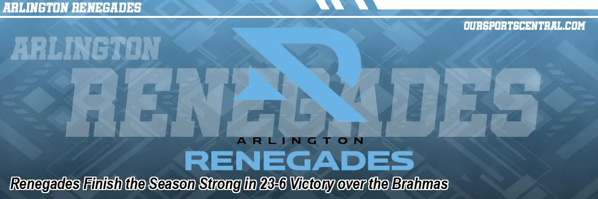 Renegades Finish the Season Strong in 23-6 Victory over the Brahmas