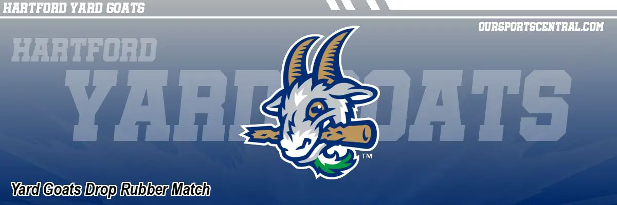 Yard Goats Drop Rubber Match