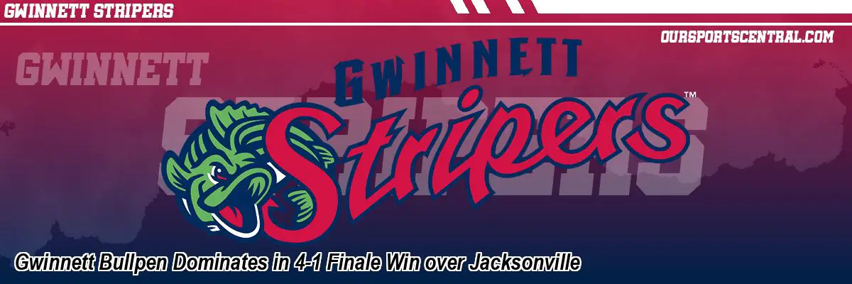Gwinnett Bullpen Dominates in 4-1 Finale Win over Jacksonville
