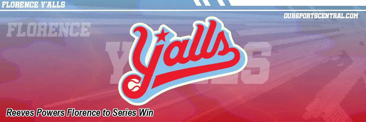 Reeves Powers Florence to Series Win