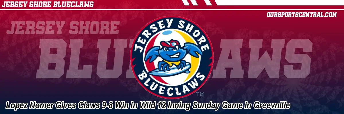 Lopez Homer Gives Claws 9-8 Win in Wild 12 Inning Sunday Game in Greevnille