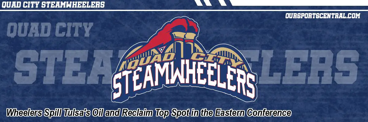Wheelers Spill Tulsa's Oil and Reclaim Top Spot in the Eastern Conference