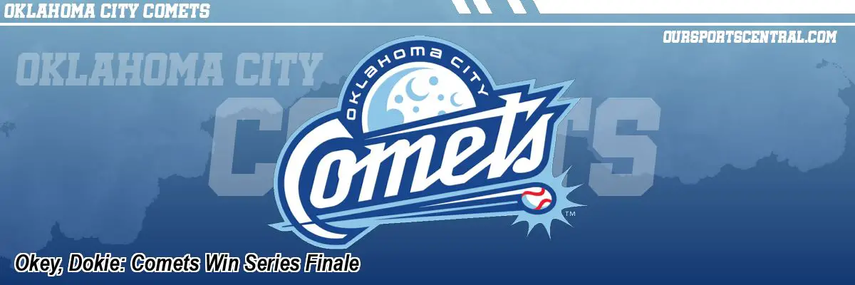 Okey, Dokie: Comets Win Series Finale